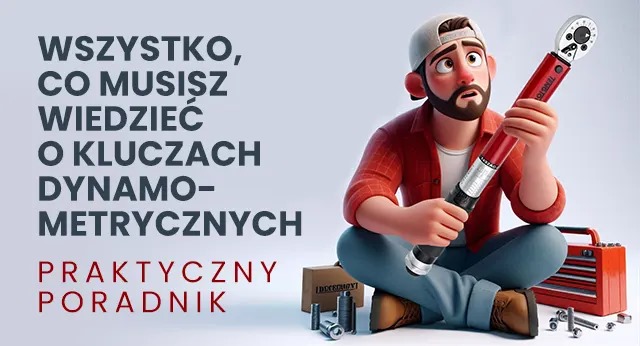 WSZYSTKO, CO MUSISZ WIEDZIEĆ O KLUCZACH DYNAMOMETRYCZNYCH – PRAKTYCZNY PORADNIK