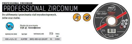 INCOFLEX TARCZA DO METALU  400 x 4,0 x 32mm PROFESIONAL ZIRCONIUM DO STALI WYSOKOSTOP./ŻELIW/STALIW